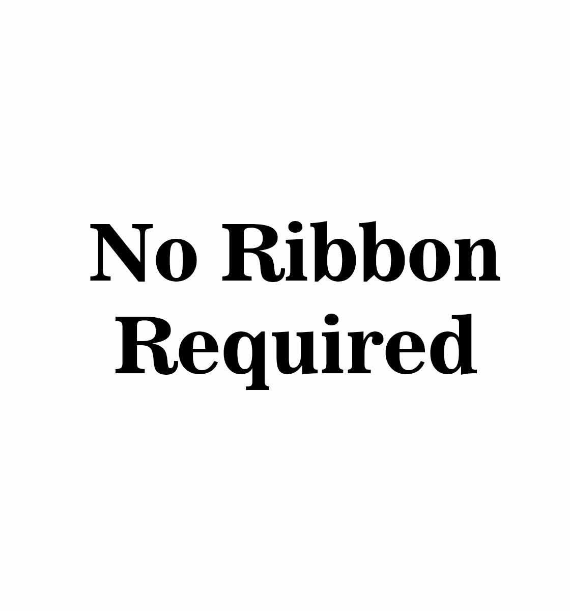 No Ribbon Required